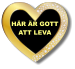 HÄR ÄR GOTT ATT LEVA