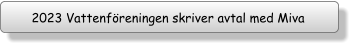 2023 Vattenföreningen skriver avtal med Miva