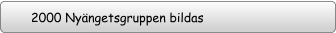 2000 Nyängetsgruppen bildas