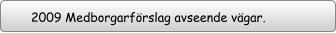 2009 Medborgarförslag avseende vägar.
